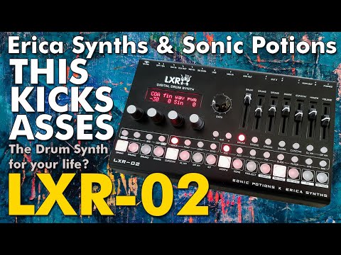 Explore Erica Synths & Sonic Potions LXR-02 Digital Drumsynth-This kicks asses [direct sound review]
