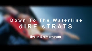 Down to the waterline – dIRE sTRATS – Apollo Bremerhaven, 16.04.22