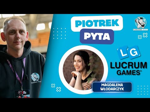 "Piotrek pyta..." - Co słychać w wydawnictwie Lucrum Games? || Magdalena Włodarczyk || LIVE PN