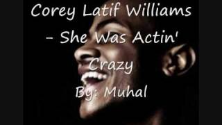 Corey Latif Williams - She Was Acting' Crazy