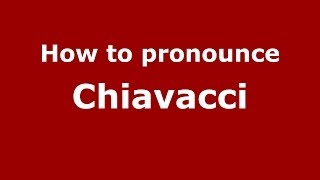 How to pronounce Chiavacci