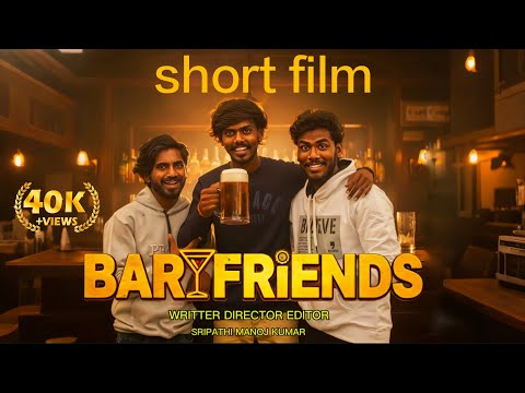 'BAR FRIENDS' short film telugu //DIRECTOR BY MKS GURU // 4k //#shortfilms #trending 