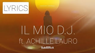Subsonica – Il Mio D. J. feat. Achille Lauro [testo - Lyrics]
