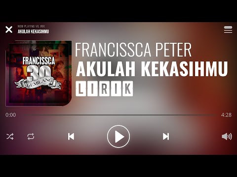Francissca Peter - Akulah Kekasihmu [Lirik]