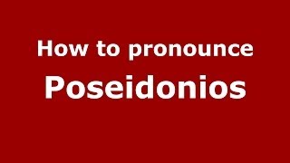 How to pronounce Poseidonios