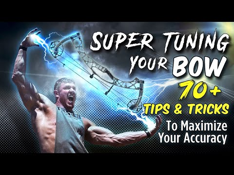 70+ Tips On Setting Up & Super Tuning Your Bow For Maximum Accuracy 🤯