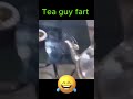 Tea Guy Fart Oppa Funny Fun Fail Fart Tea Oppa