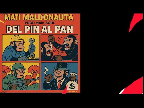 Del Pin Al Pan / D.R.O.P 7 Mati Maldonauta (Prod Maik Soul)