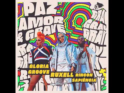 Paz Amor é. Grave ( áudio oficial) Ruxell rincon sapiência feat.Glória Groove