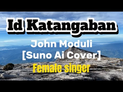 Id Katangaban | John Moduli | Suno Cover | Female Voice