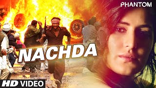 Nachda - Song Video - Phantom