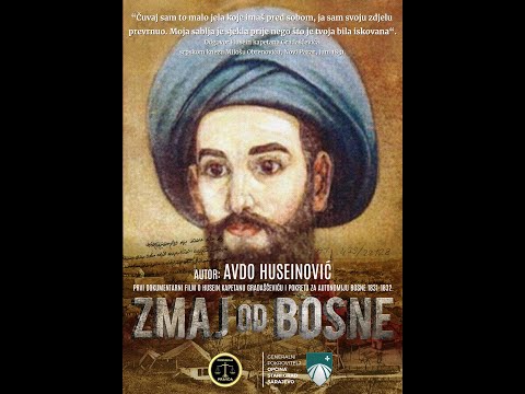 ZMAJ OD BOSNE Husein kapetan Gradaščević  Dokumentarni film Avde Huseinovića