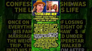 Tommy Shaw Finally Confesses That She Was The Love Of His Life #Shorts #viral