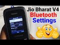 How To Turn On Bluetooth In Jio Bharat V4