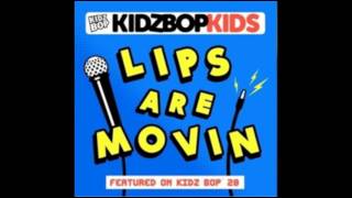 KIDZ BOP Kids - Lips Are Movin (from "Kidz Bop 28")