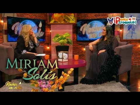 PROGRAMA COMPLETO, NOCHES EN VELA, MIRIAM SOLIS