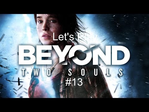 Let's Play: Beyond Two Souls Part 13 - Separation [PS4]