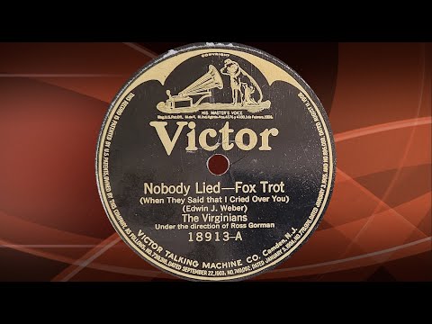 “Nobody Lied (When They Said that I Cried Over You)” by The Virginians 1922