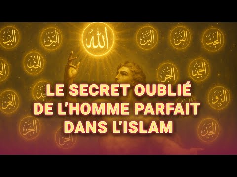 Al Insan Al-Kamil : la clé caché de la perfection humaine