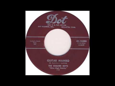 Esquire Boys - Guitar Mambo - Dot 15380 May 1955