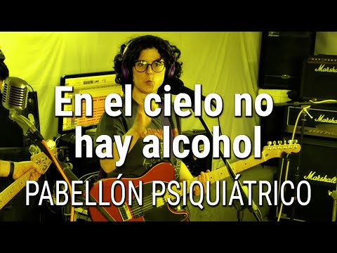 CSGA Sessions #25 // PABELLÓN PSIQUIÁTRICO - "En el cielo no hay alcohol"