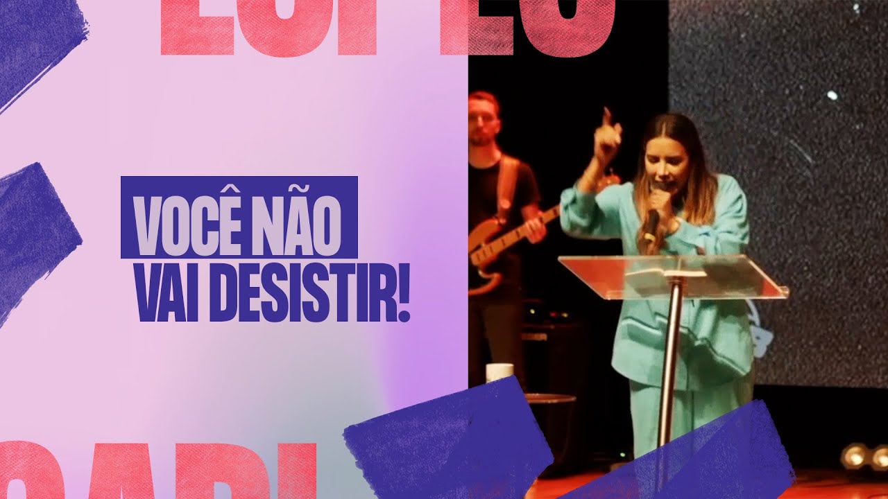 VOCÊ NÃO VAI DESISTIR! EU SOU O SENHOR DA TUA VIDA! - Gabriela Lopes #Pregação