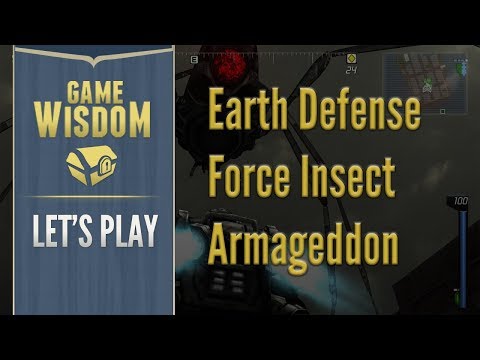 Let's Play Earth Defense Force Insect Armageddon -- EDF, EDF