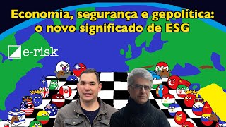 Economia, segunrança e gepolítica: o novo significado de ESG