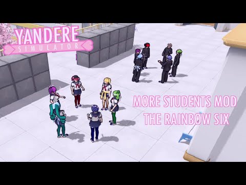 More Students Mod. Progress report 1 "The rainbow six" || Yandere Simulator || Gameplay