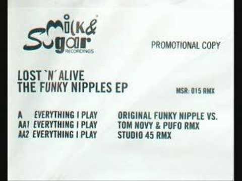 Lost 'N' Alive - Everything I Play (Original Funky Nipple)