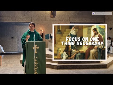 2025 16th Sunday in Ordinary Time - Focus on the One Thing Necessary