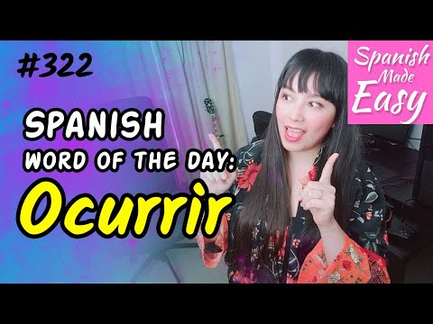 Learn Spanish: Ocurrir | Spanish Word of the Day #322 [Spanish Lessons]
