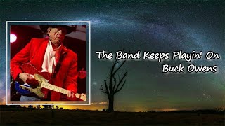 Buck Owens - The Band Keeps Playin&#39; On Lyrics