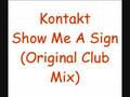 Kontakt - Show Me A Sign 