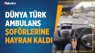 Dünya Türk ambulans şoförlerine hayran kaldı! İşte o sürücülerin nefes kesen eği