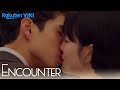 Encounter - EP8 | Romantic First Kiss!!! [Eng Sub]