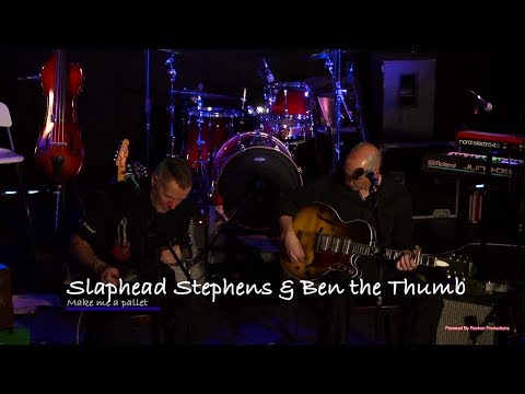 Slaphead Stephens & Ben the Thumb - Make Me A Pallet - Wokkel Blues 2018