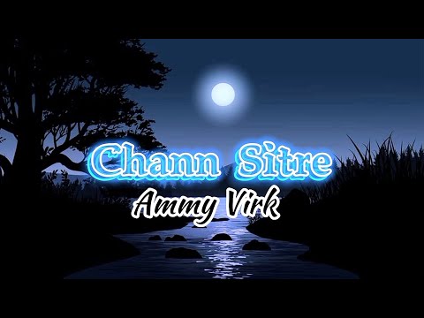 Chann Sitare (Lyrics) Ammy Virk | Tania | Simerjit Singh | Latest Punjabi Song 2022