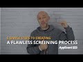 Create a flawless screening process in 5 simple steps