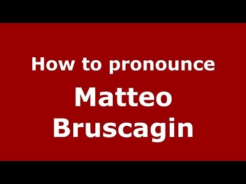 How to pronounce Matteo Bruscagin (Italian/Italy)  - PronounceNames.com