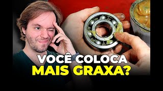 NÃO coloque Mais GRAXA nos rolamentos antes de ver este vídeo | ENTENDA