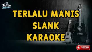 Download lagu Terlalu Manis - Slank | Karaoke Lirik Full HD Tanpa Vocal mp3 Download lagu Terlalu Manis - Slank | Karaoke Lirik Full HD Tanpa Vocal mp3