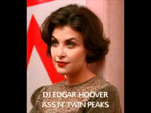 DJ Edgar Hoover - Ass N' Twin Peaks