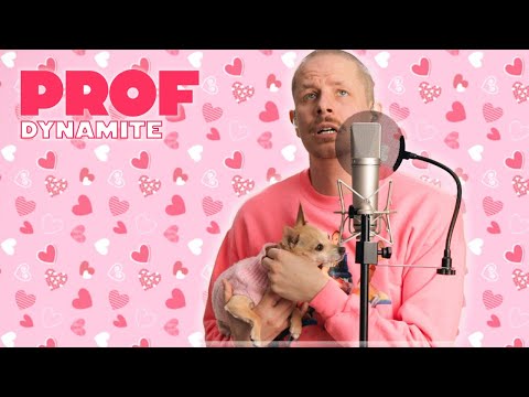 PROF - Dynamite (F*ⒸK IT, WE'LL DO IT LIVE)