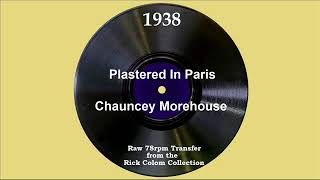 1938 Chauncey Morehouse - Plastered In Paris
