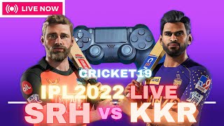 IPL 2022 Live | SRH vs KKR Live | Sunrisers Hyderabad vs Kolkata Knight Riders | cricket 19 gameplay
