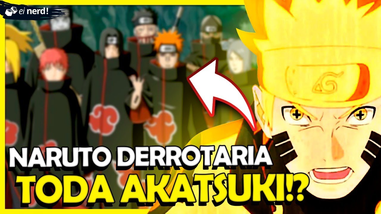 NARUTO ATUAL PODERIA DERROTAR A AKATSUKI SOZINHO?