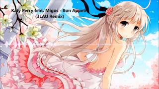 *Nightcore* *Katy Perry feat. Migos - Bon Appetit (3LAU Remix)*