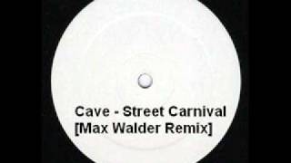 Cave - Street Carnival [Max Walder Remix]
