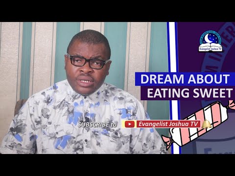 EATING SWEETS IN DREAM - Biblical Meaning Of Eating Sweet